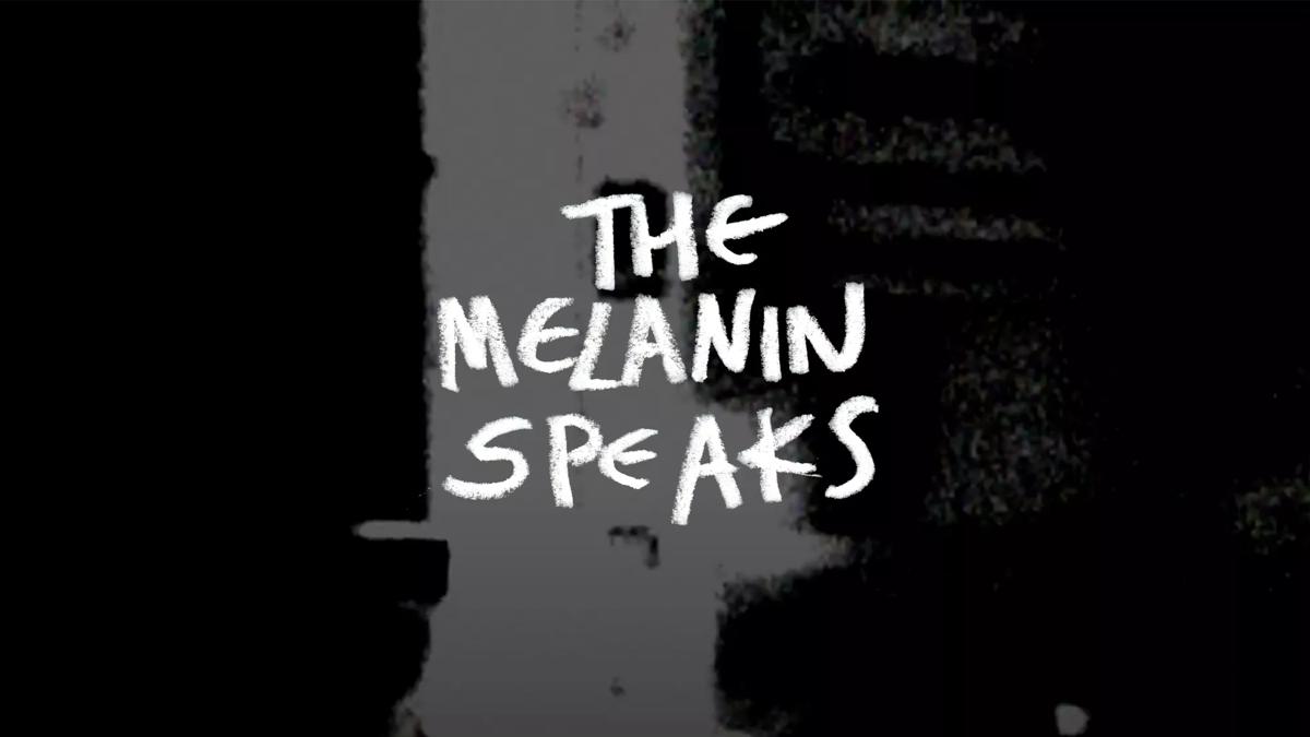 'The Melanin Speaks' in white text on a black background