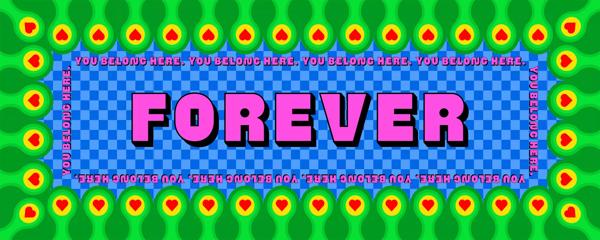 The word 'Forever' in large pink letters on a blue checkerboard background with the words 'You Belong Here' going around the edge. It is bordered by a green shapes with hearts in the centre.