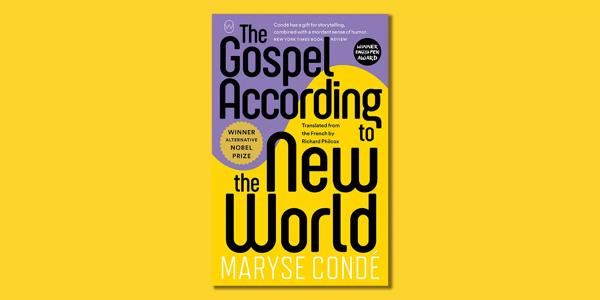 The front cover of the book, The Gospel According to the New World by Maryse Conde, on a yellow background